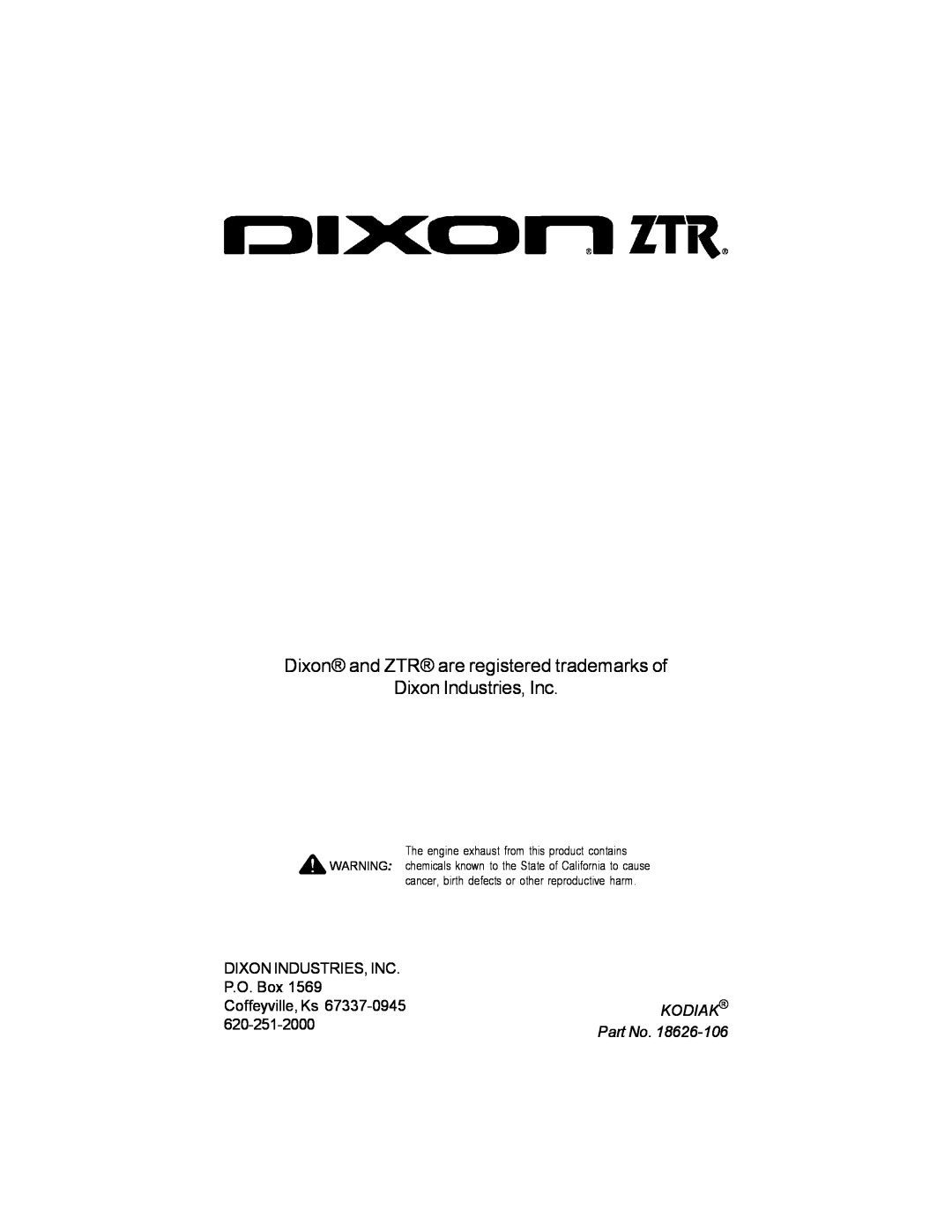 Dixon 18626-106 manual Dixon and ZTR are registered trademarks of Dixon Industries, Inc, P.O. Box, Coffeyville, Ks, Kodiak 