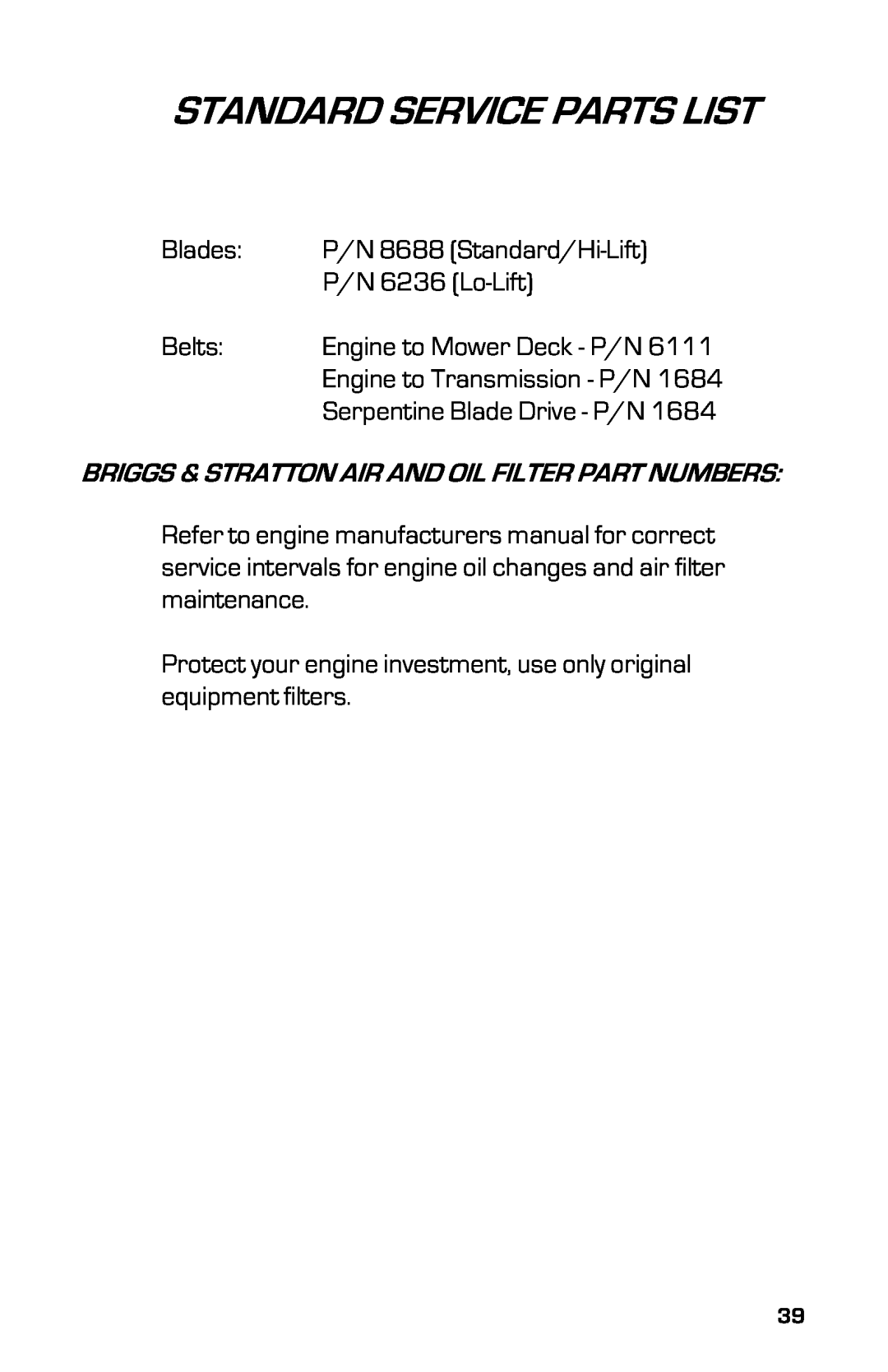 Dixon 13639-0702, 2003 manual Standard Service Parts List, Blades, P/N 8688 Standard/Hi-Lift, P/N 6236 Lo-Lift, Belts 