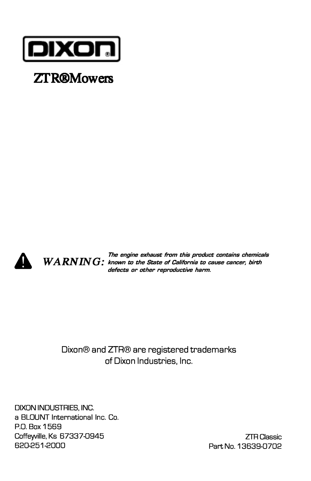 Dixon 2003, 13639-0702 ZTRMowers, Dixon and ZTR are registered trademarks, of Dixon Industries, Inc, ZTR Classic Part No 