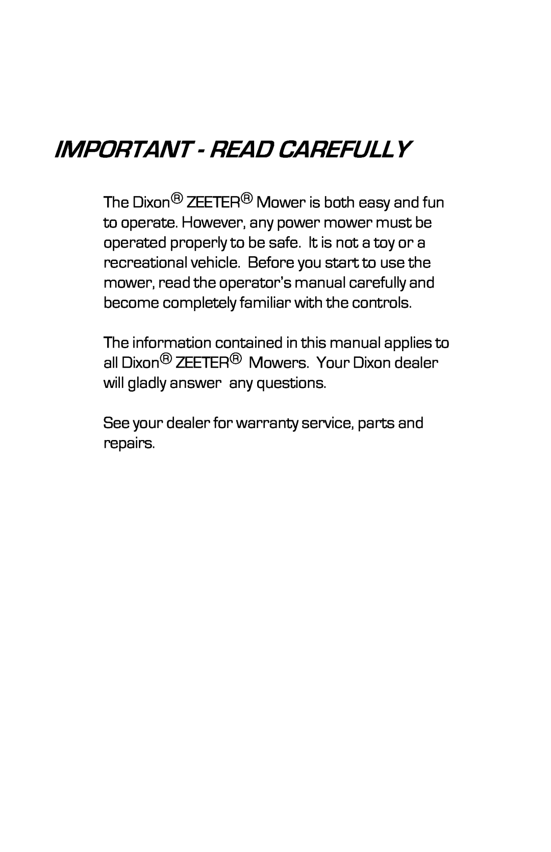 Dixon 2004 manual Important - Read Carefully, See your dealer for warranty service, parts and repairs 