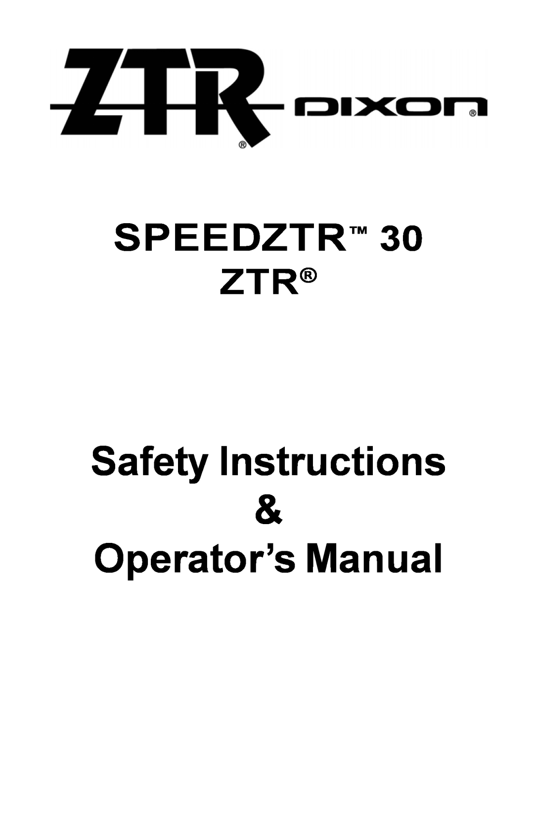 Dixon 30 manual Safety Instructions & Operator’s Manual, Speedztr 