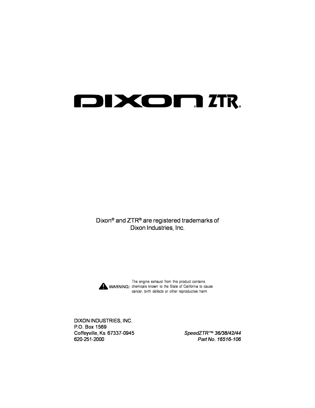 Dixon Dixon and ZTR are registered trademarks of Dixon Industries, Inc, P.O. Box, Coffeyville, Ks, SpeedZTR 36/38/42/44 