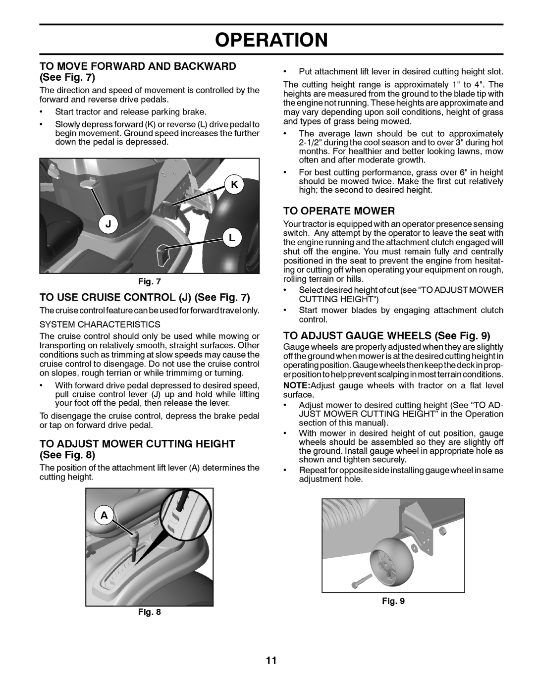 Dixon D22H46 To Move Forward and Backward See Fig, To USE Cruise Control J See Fig, To Adjust Mower Cutting Height See Fig 