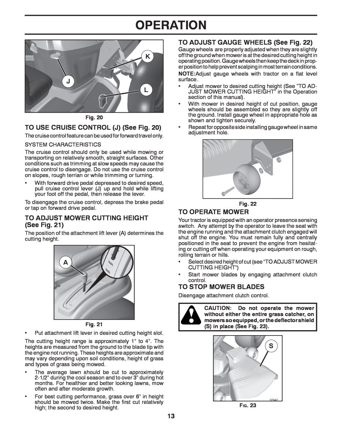 Dixon D25K48YT K J L, TO USE CRUISE CONTROL J See Fig, TO ADJUST MOWER CUTTING HEIGHT See Fig, To Operate Mower, Operation 