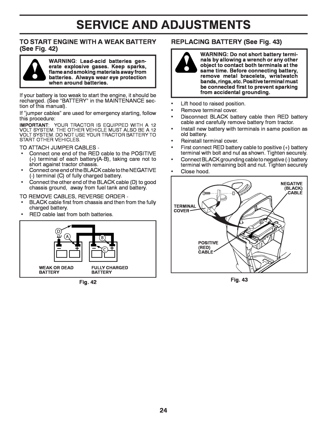 Dixon 435068, D25K48YT TO START ENGINE WITH A WEAK BATTERY See Fig, REPLACING BATTERY See Fig, Service And Adjustments 