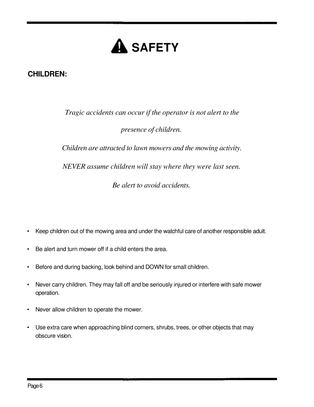 Dixon 5000 Series Children, Tragic accidents can occur if the operator is not alert to the, presence of children, Safety 