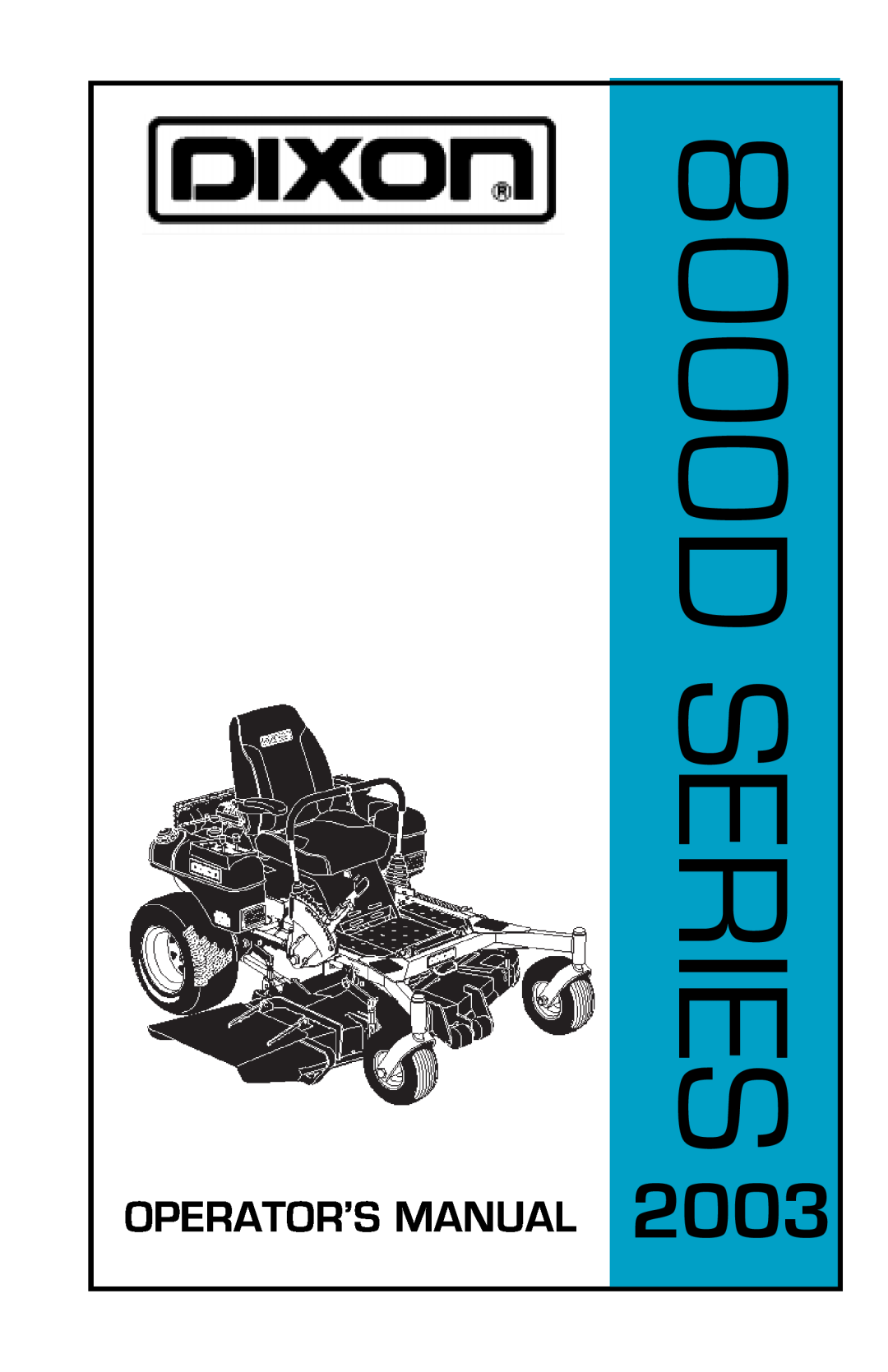 Dixon manual 8000D SERIES, 2003, Operator’S Manual 