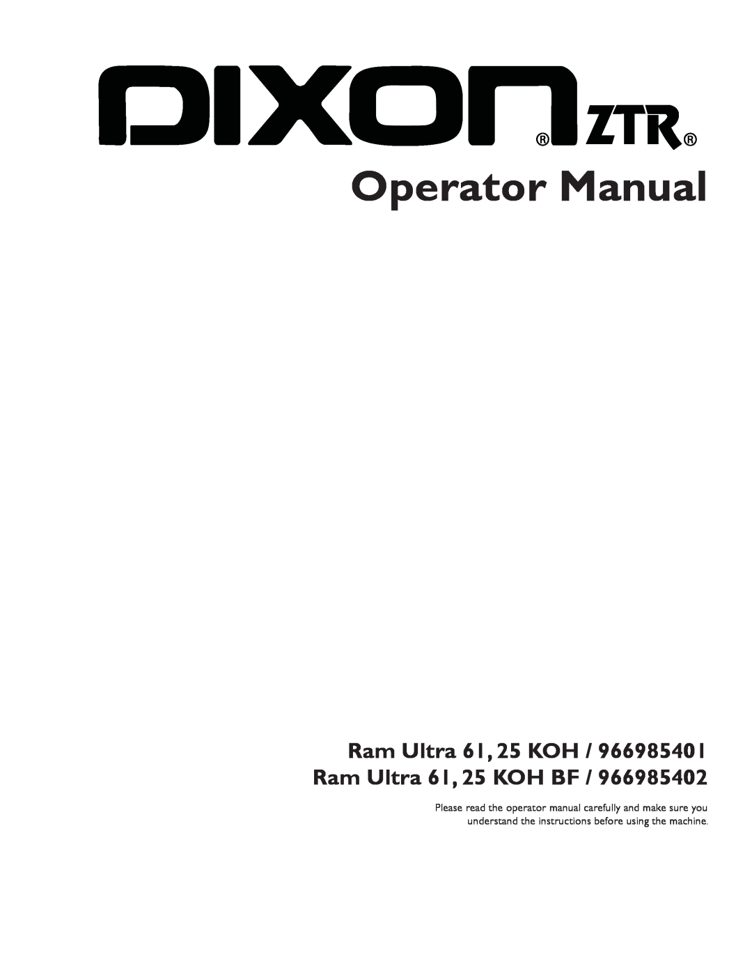 Dixon 966985402 manual Operator Manual, Ram Ultra 61, 25 KOH / 966985401 Ram Ultra 61, 25 KOH BF 