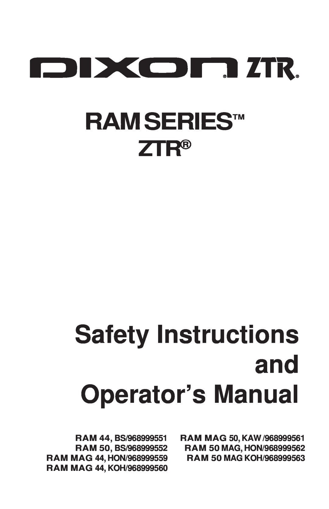 Dixon RAM 44, BS, BS, HON, KOH, KAW, HON manual Safety Instructions and Operator’s Manual, Ram Series 