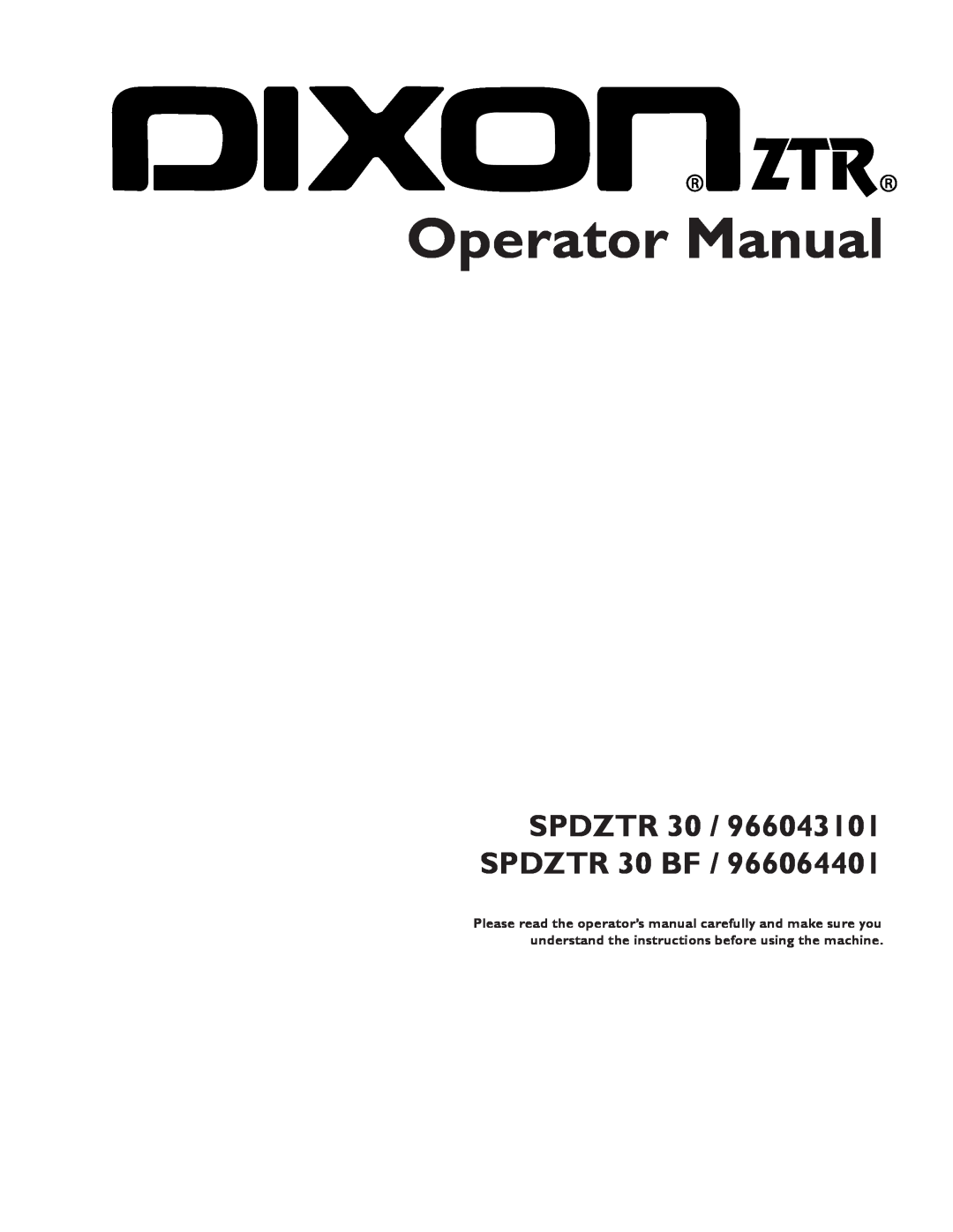 Dixon 966064401 manual Operator Manual, SPDZTR 30 / 966043101 SPDZTR 30 BF 