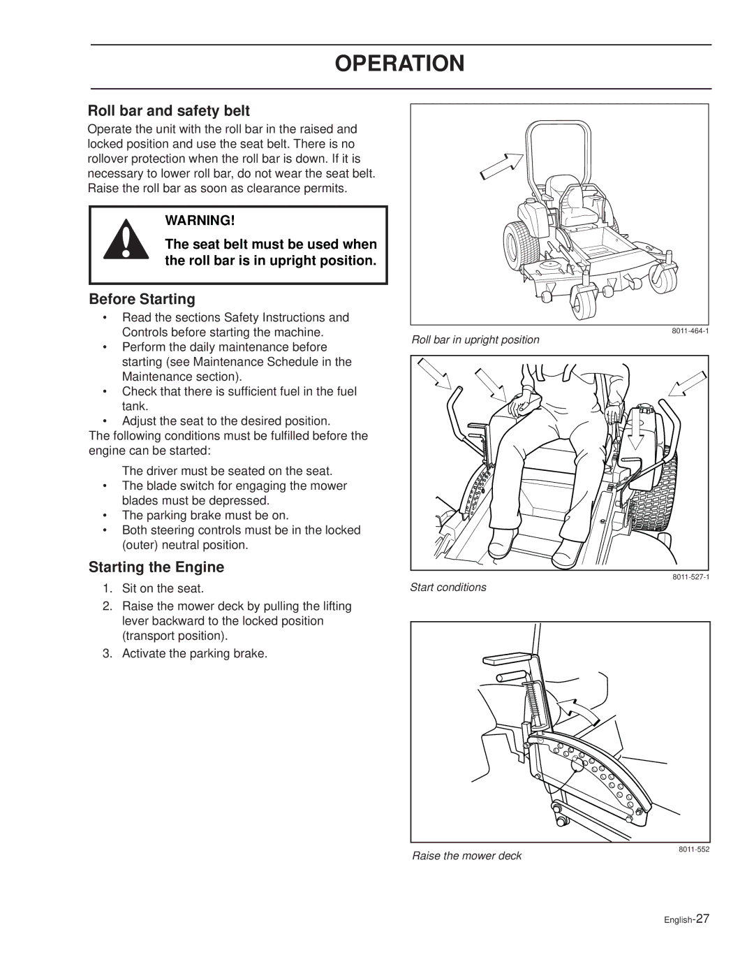 Dixon KOH/968999626, XOUS2007, KOH/968999627, KOH/968999628 Roll bar and safety belt, Before Starting, Starting the Engine 