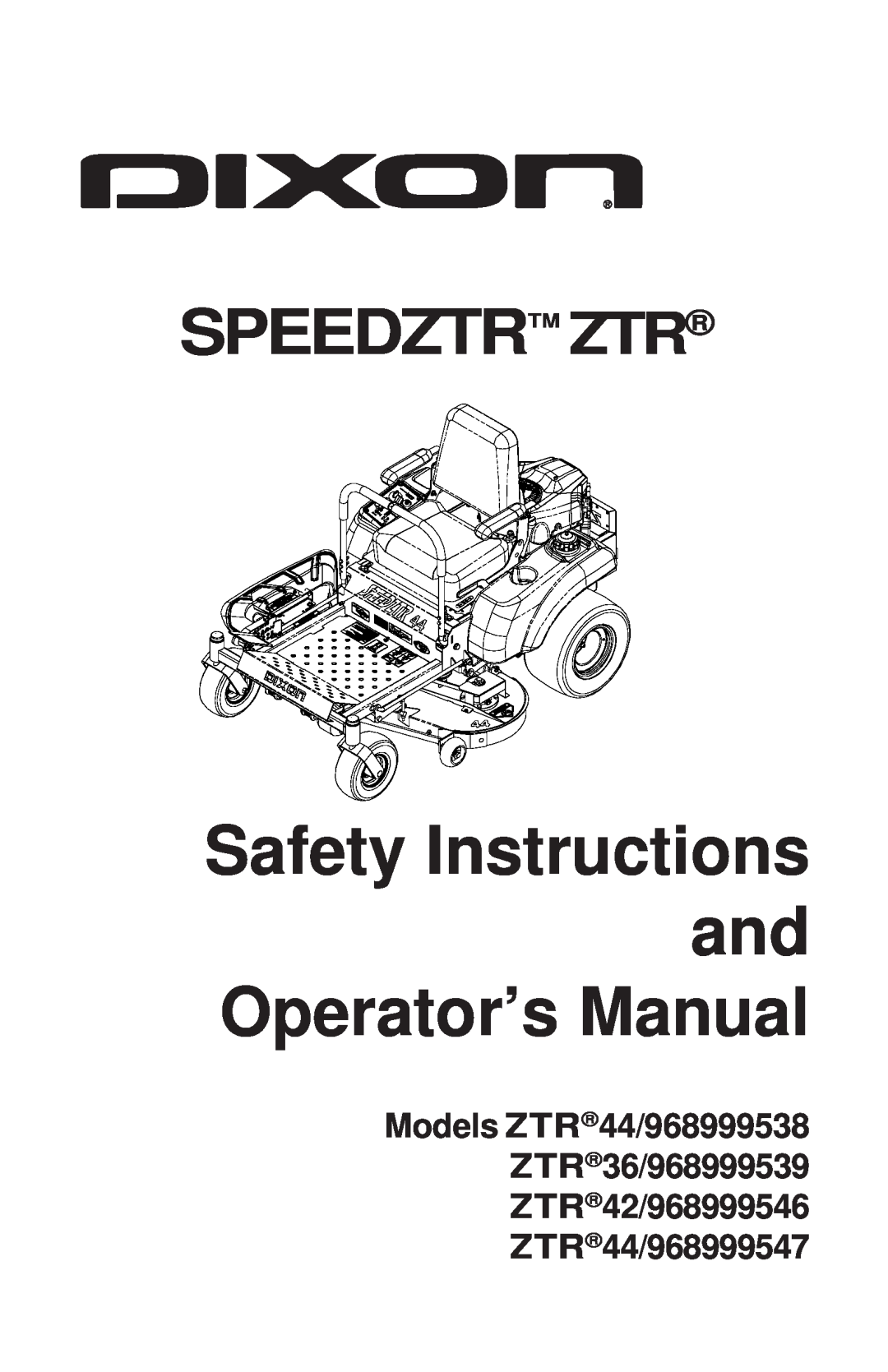Dixon ZTR 44/968999538 manual Safety Instructions and Operator’s Manual, Speedztr Ztr, ZTR42/968999546 ZTR44/968999547 