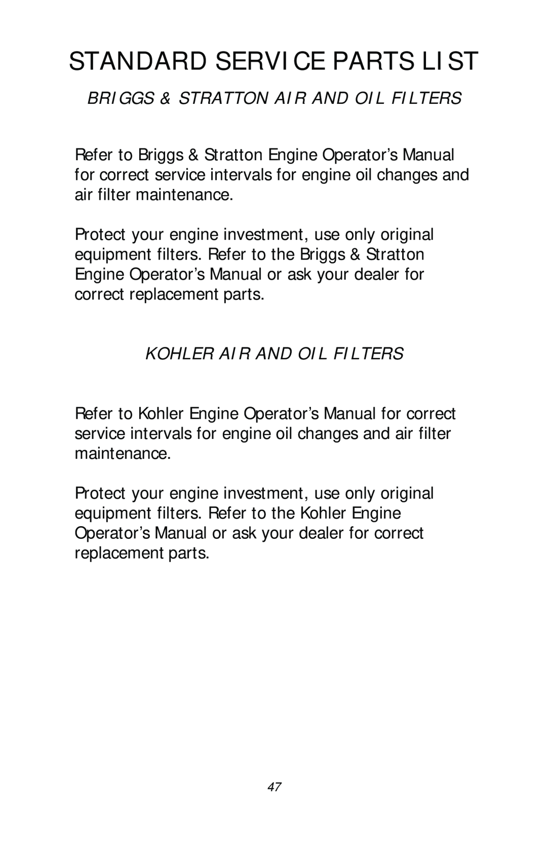 Dixon 13782-0503, ZTR 4516 Standard Service Parts List, Briggs & Stratton Air And Oil Filters, Kohler Air And Oil Filters 