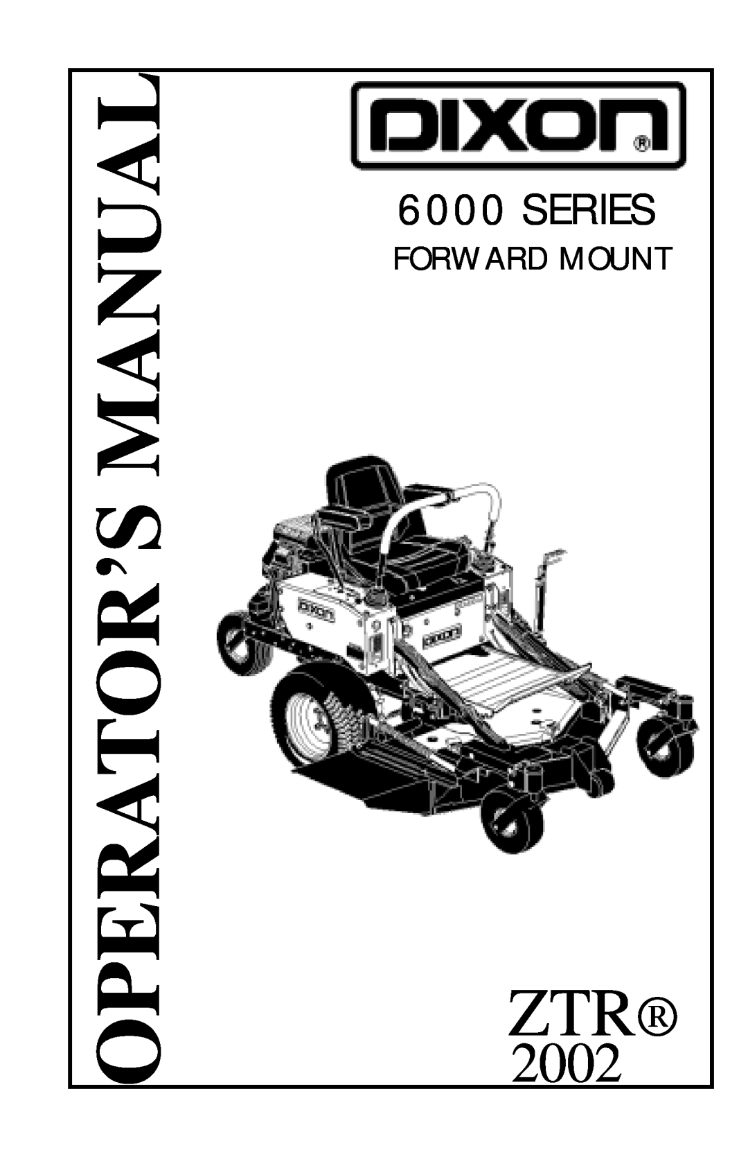 Dixon 13090-0601, ZTR 6023 manual Series, Forward Mount, Operator’S Manual, 2002 