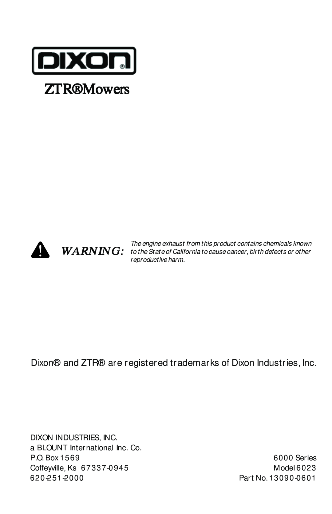 Dixon ZTR 6023, 13090-0601 ZTRMowers, Dixon and ZTR are registered trademarks of Dixon Industries, Inc, reproductive harm 
