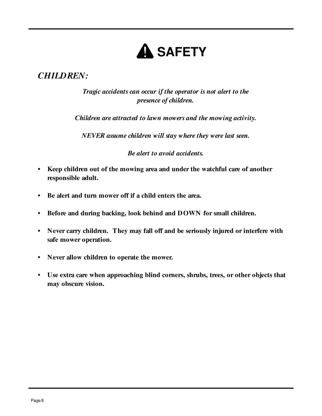 Dixon ZTR 7025 Children, Tragic accidents can occur if the operator is not alert to the, presence of children, Safety 
