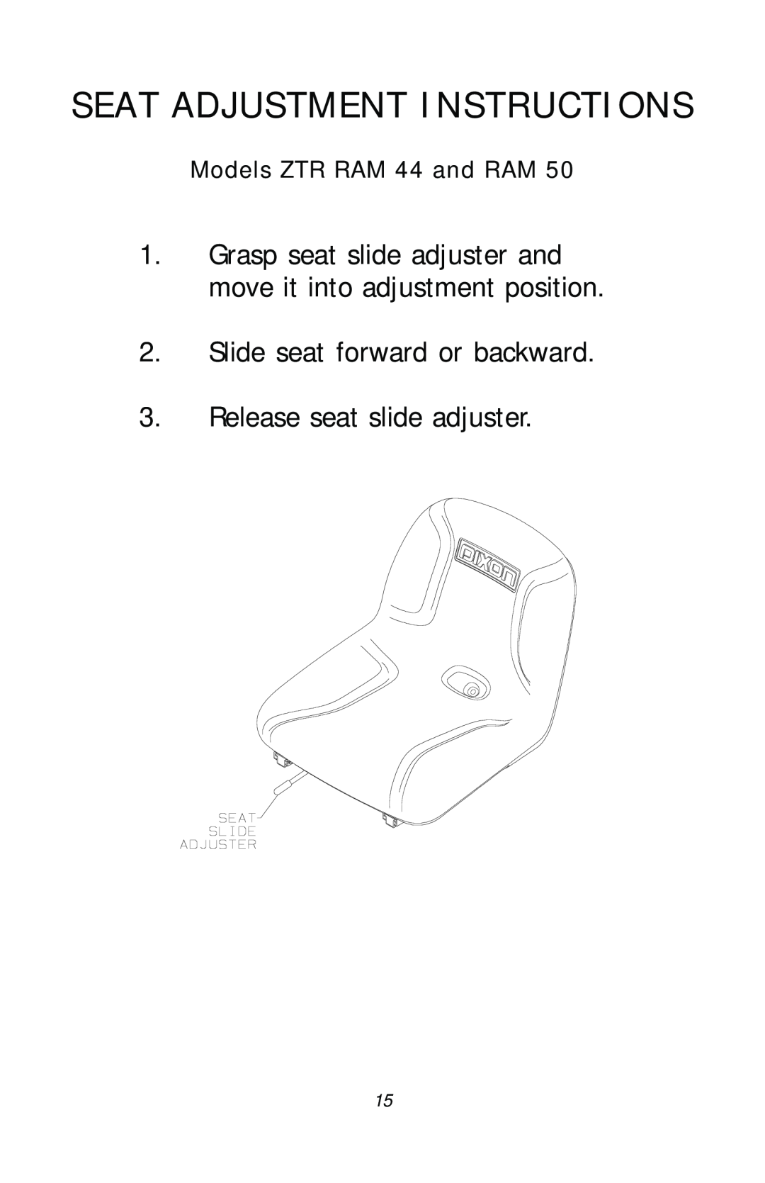 Dixon 17411-1103, ZTR RAM 50 Seat Adjustment Instructions, Slide seat forward or backward, Release seat slide adjuster 