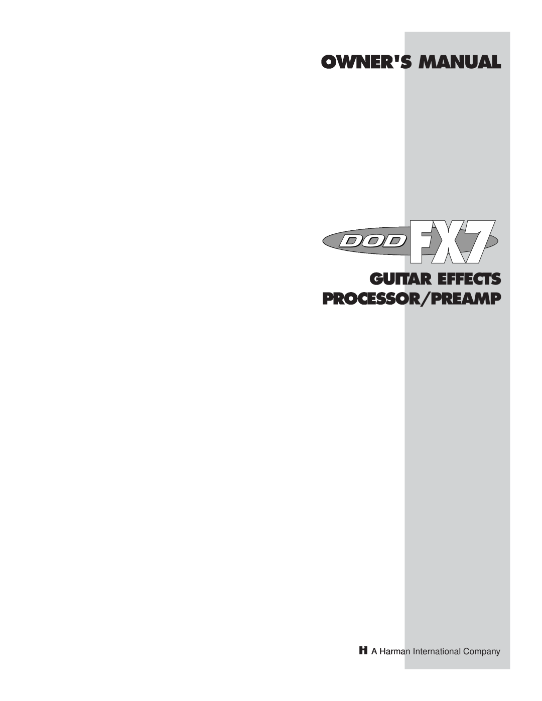 DOD FX7 owner manual A Harman International Company, Guitar Effects Processor/Preamp 