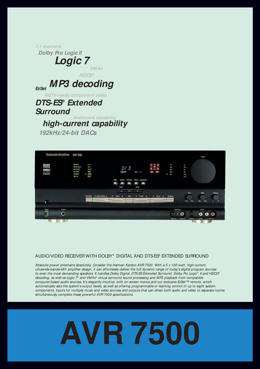 Dolby Laboratories AVR 7500 specifications Avr, Logic, MP3 decoding, DTS-ESExtended Surround, High-current capability 