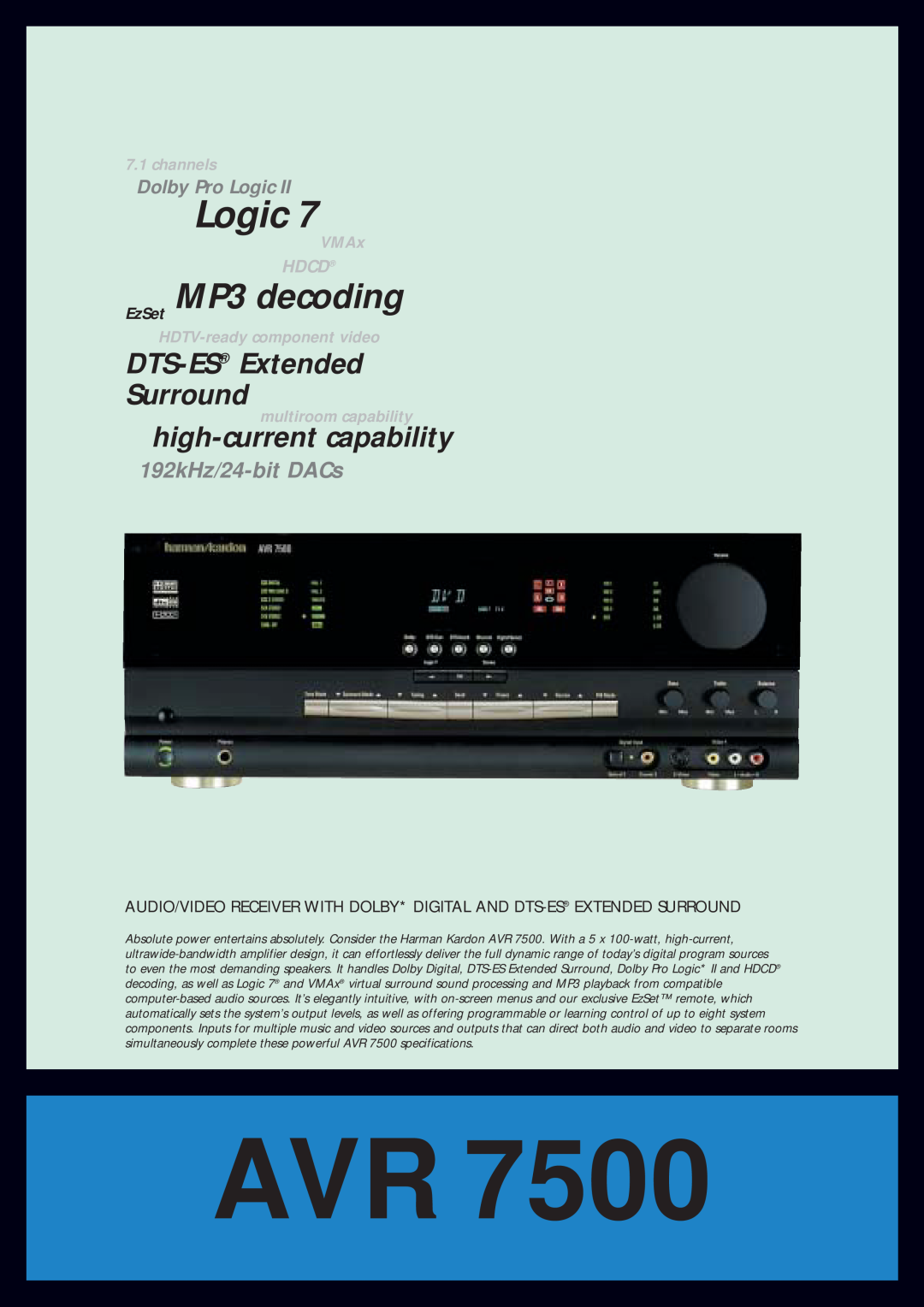 Dolby Laboratories AVR 7500 specifications Logic, MP3 decoding, DTS-ES Extended Surround, high-currentcapability, Hdcd 