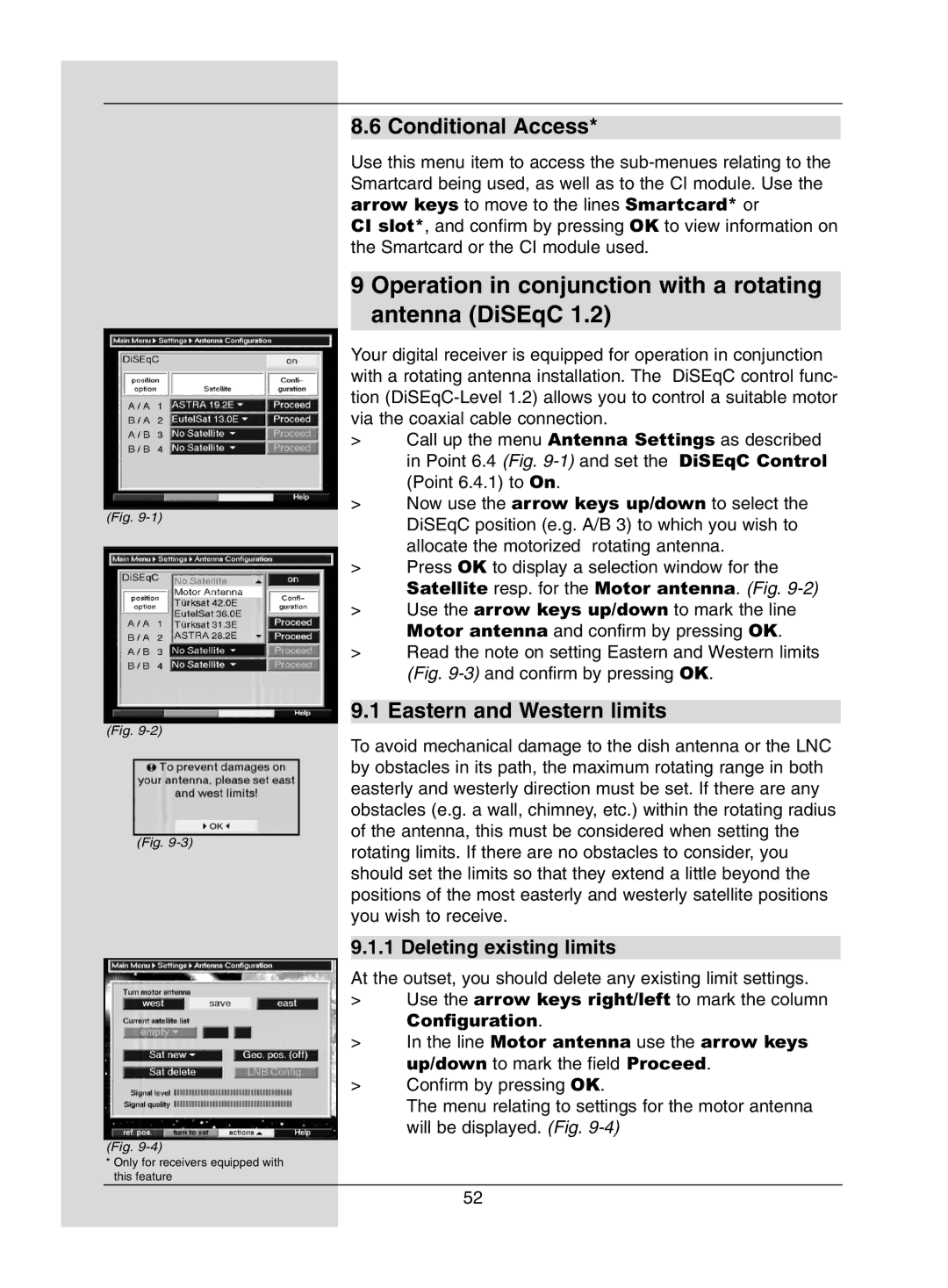 Dolby Laboratories Digital-Satellite-Receiver Operation in conjunction with a rotating antenna DiSEqC, Conditional Access 