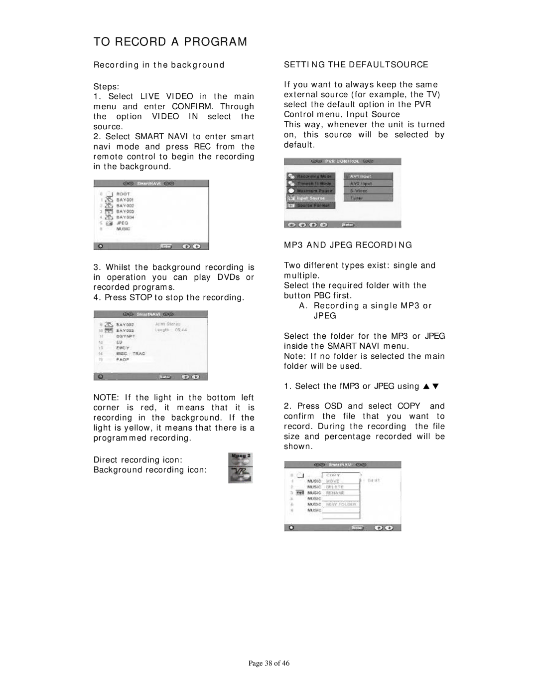 Dolby Laboratories Personal Video Recorder Recording in the background, Setting the Defaultsource, MP3 and Jpeg Recording 