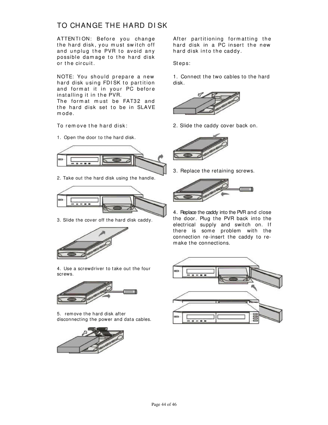 Dolby Laboratories Personal Video Recorder user manual To Change the Hard Disk, To remove the hard disk 