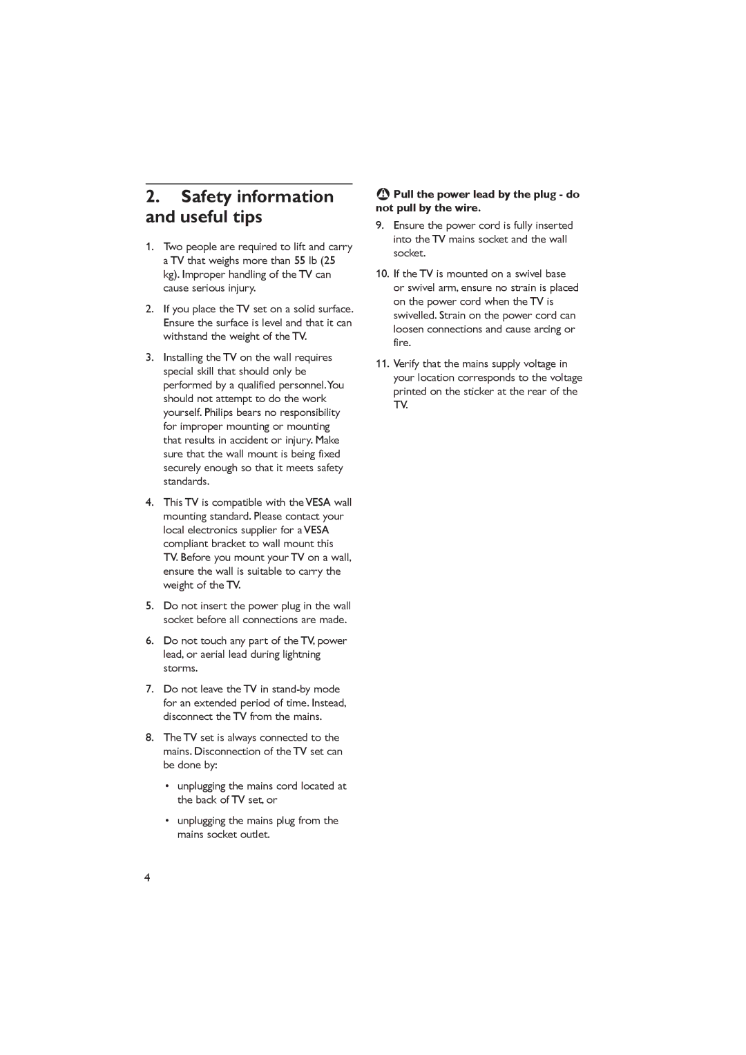 Dolby Laboratories RC2888/01 Safety information and useful tips, Pull the power lead by the plug do not pull by the wire 