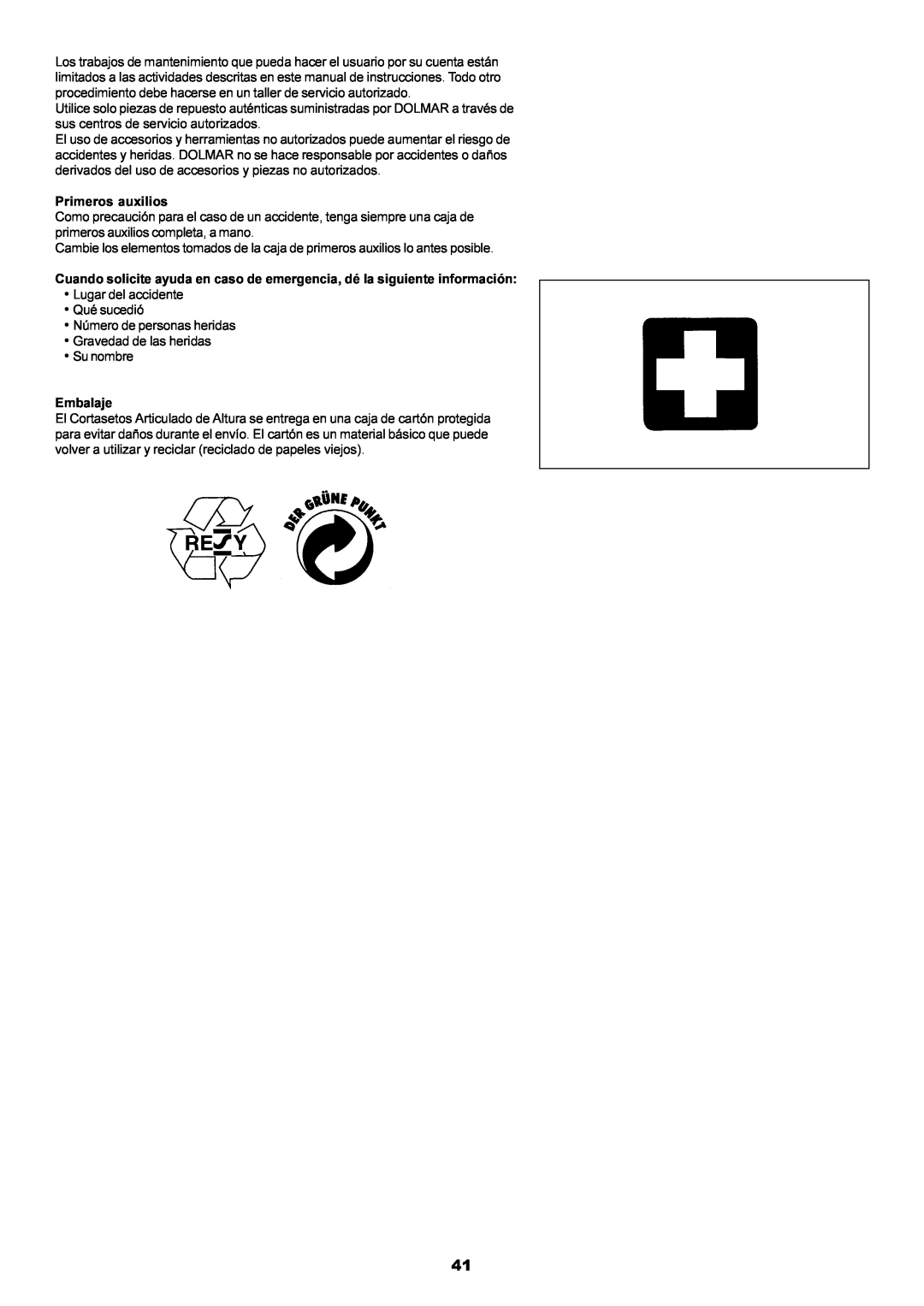 Dolmar MH-2556 instruction manual Primeros auxilios, Lugar del accidente Qué sucedió Número de personas heridas 