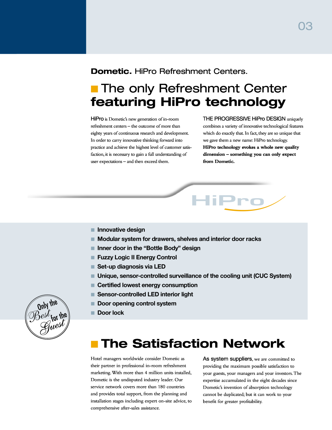 Dometic 6000 manual The only Refreshment Center featuring HiPro technology, The Satisfaction Network, Innovative design 