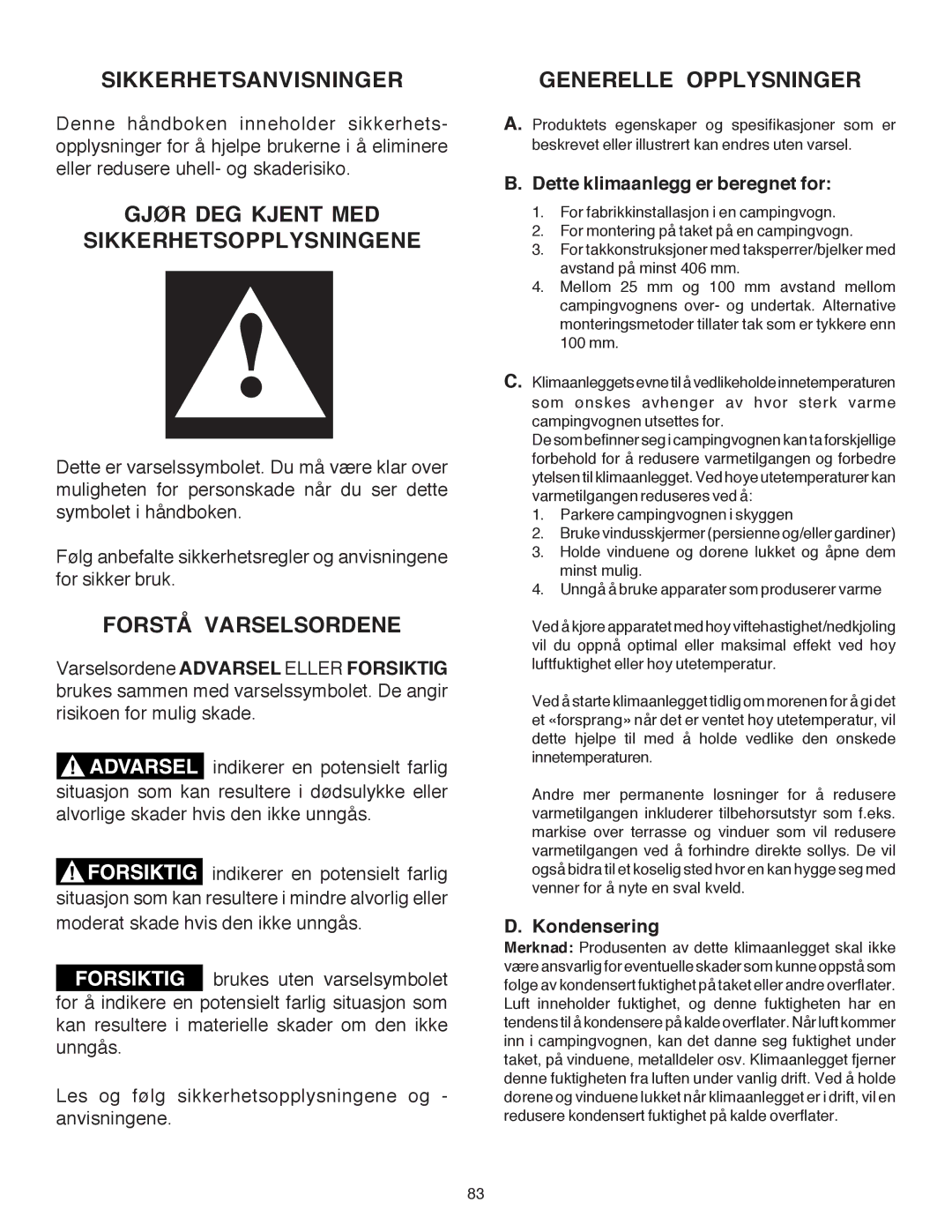 Dometic B3200 manual Dette klimaanlegg er beregnet for, Kondensering 