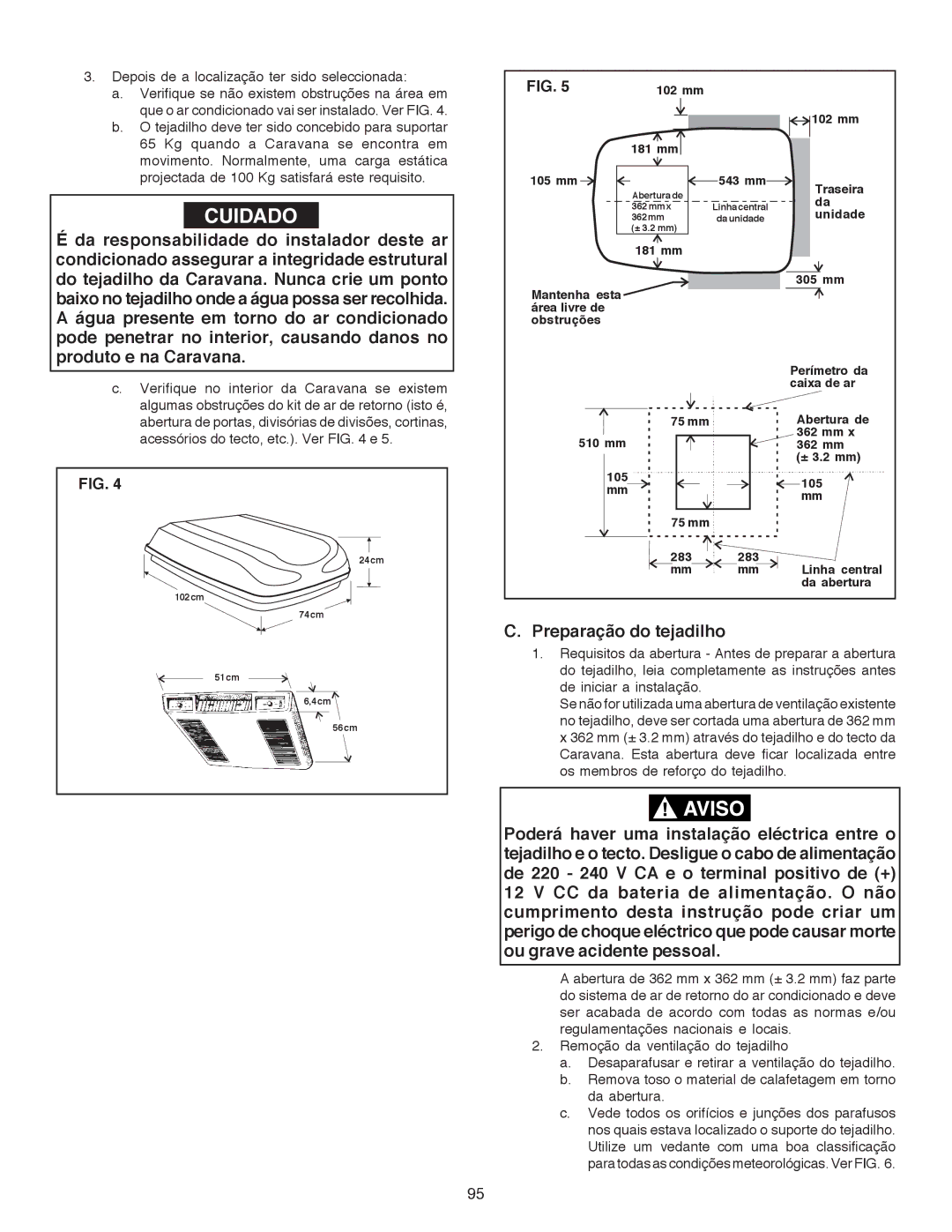 Dometic B3200 manual Preparação do tejadilho, Depois de a localização ter sido seleccionada 