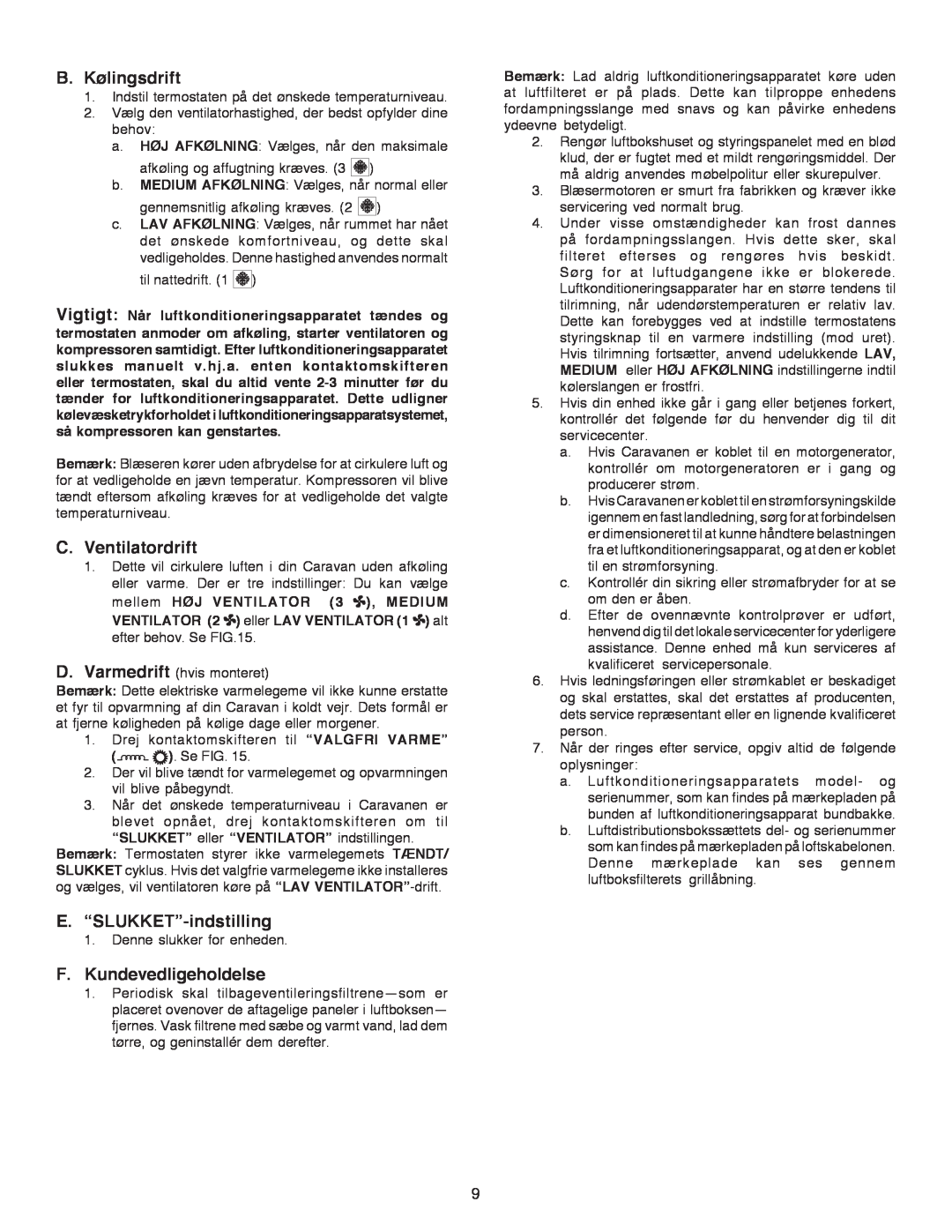 Dometic B3200 manual B.Kølingsdrift, C.Ventilatordrift, E.“SLUKKET”-indstilling, F.Kundevedligeholdelse 