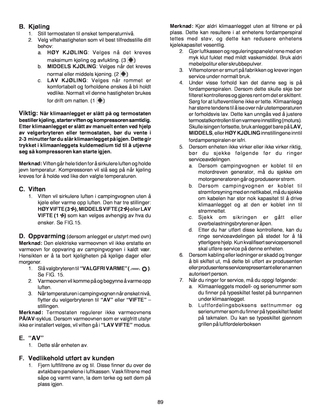 Dometic B3200 manual B.Kjøling, C.Viften, E.“Av”, F.Vedlikehold utført av kunden 