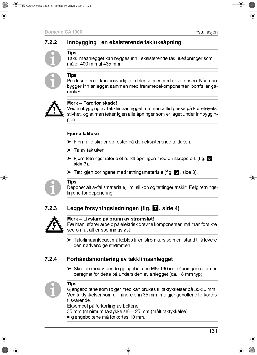 Dometic CA1000 Innbygging i en eksisterende taklukeåpning, Legge forsyningsledningen , side, 131, Fjerne takluke 