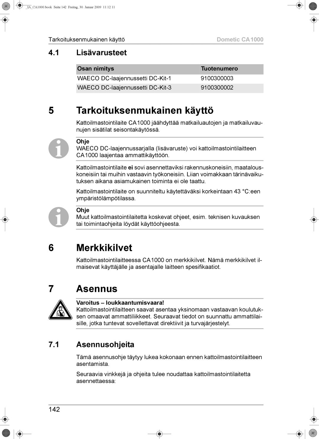 Dometic CA1000 installation manual Tarkoituksenmukainen käyttö, Merkkikilvet, Lisävarusteet, Asennusohjeita 