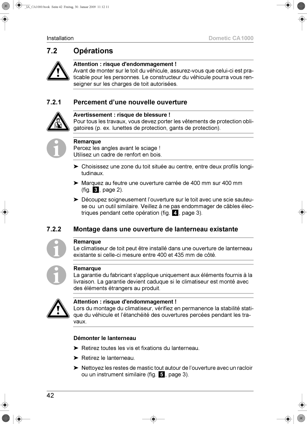 Dometic CA1000 Opérations, Percement d’une nouvelle ouverture, Montage dans une ouverture de lanterneau existante 