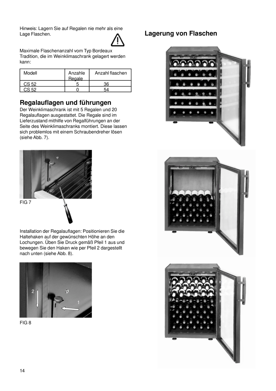 Dometic CS 52 instruction manual Lagerung von Flaschen Regalauflagen und fü hrungen 