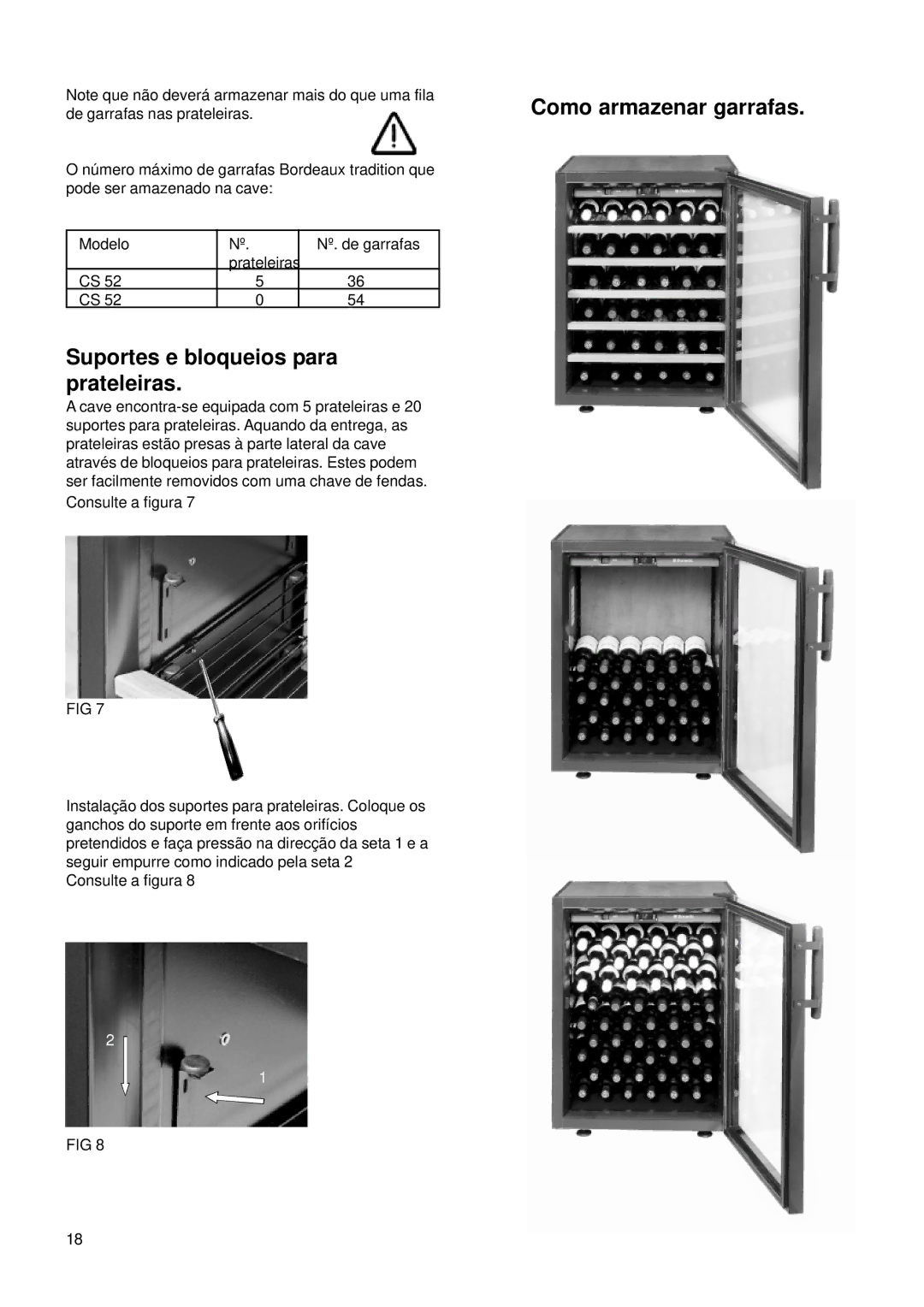 Dometic CS 52 instruction manual Suportes e bloqueios para prateleiras, Como armazenar garrafas 