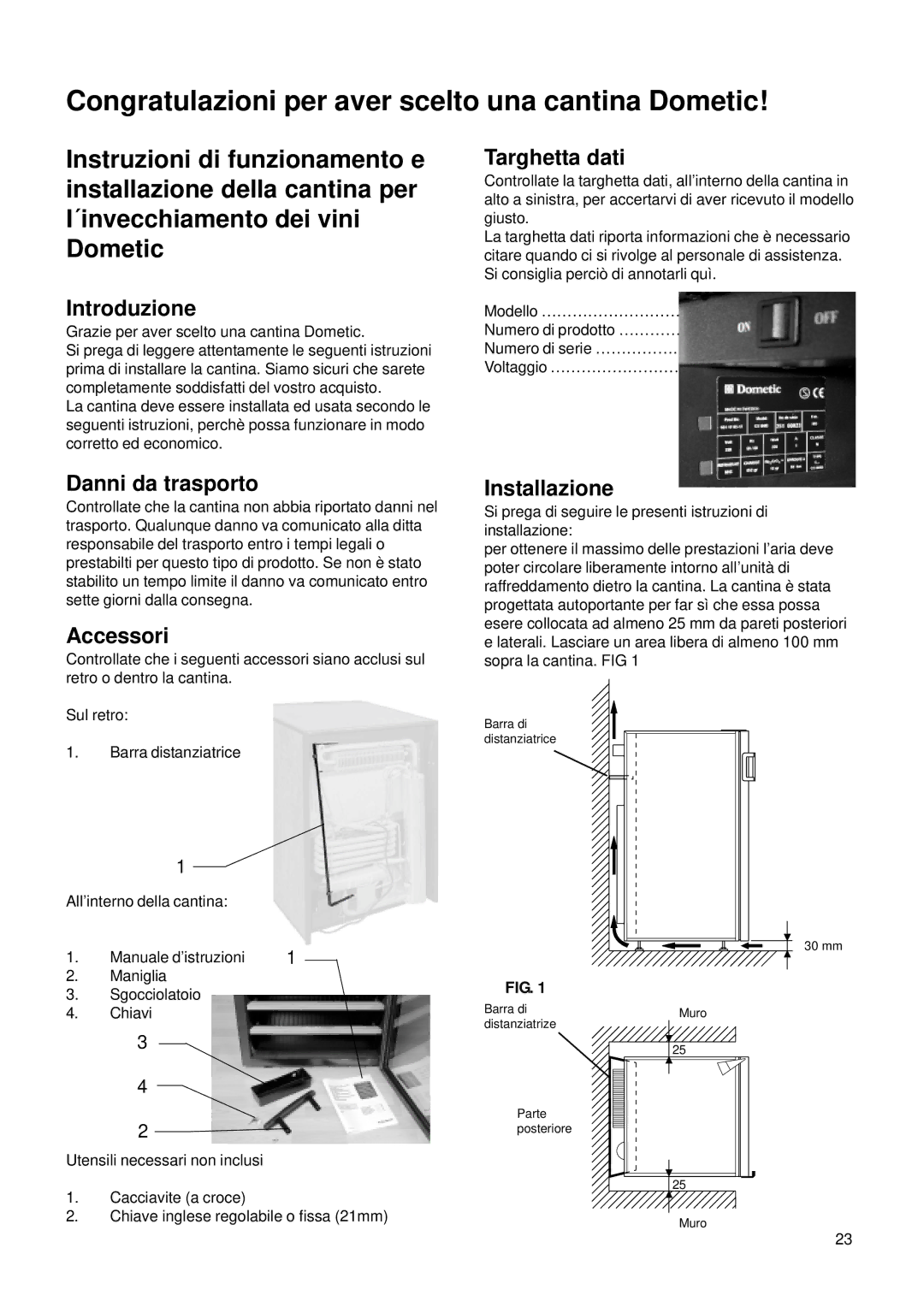 Dometic CS 52 instruction manual Introduzione, Danni da trasporto, Accessori, Targhetta dati, Installazione 