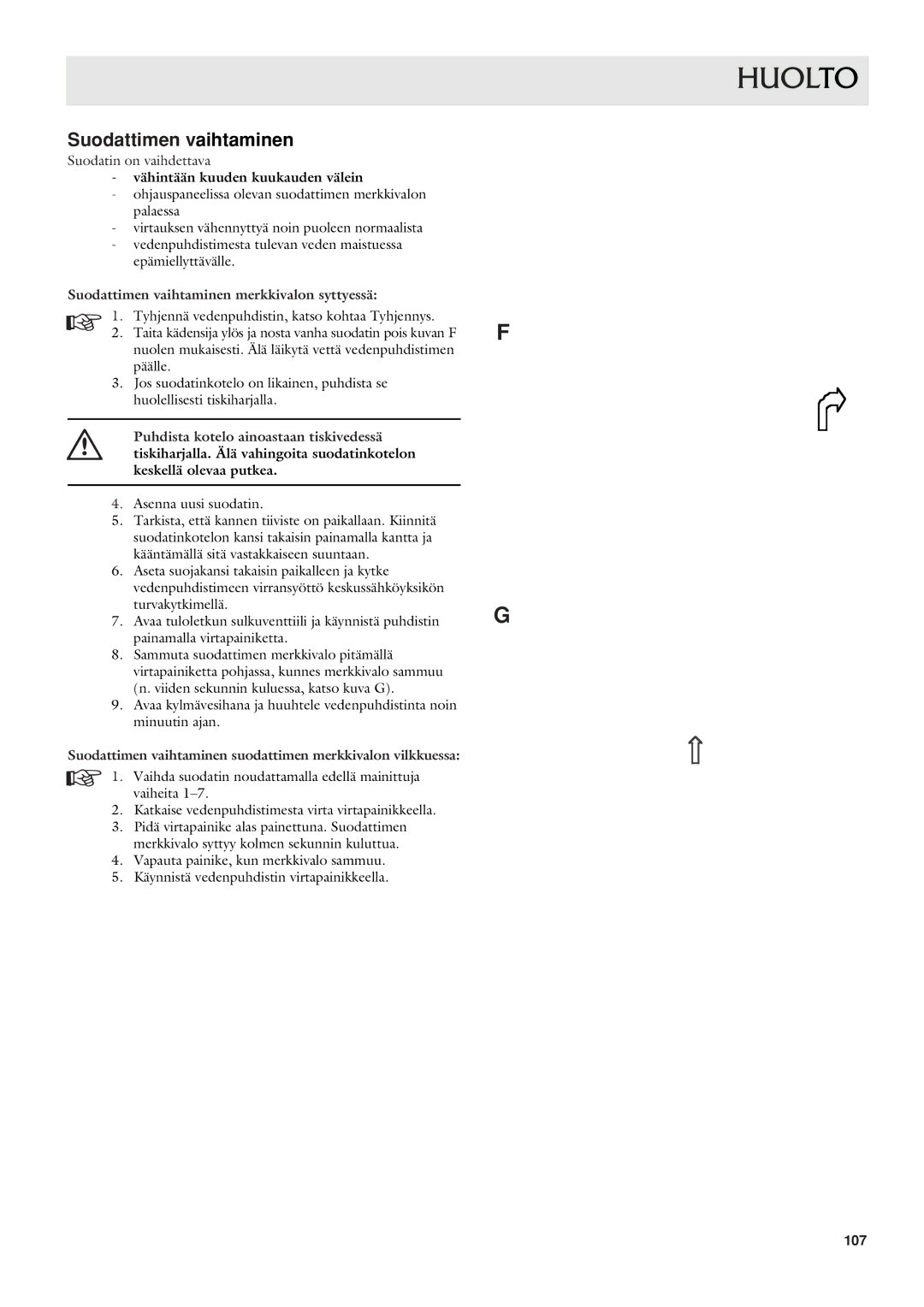 Dometic CWP 5311 user manual Vähintään kuuden kuukauden välein, Suodattimen vaihtaminen merkkivalon syttyessä 