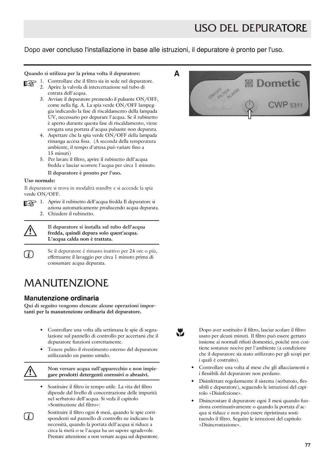 Dometic CWP 5311 USO DEL Depuratore, Manutenzione ordinaria, Quando si utilizza per la prima volta il depuratore 