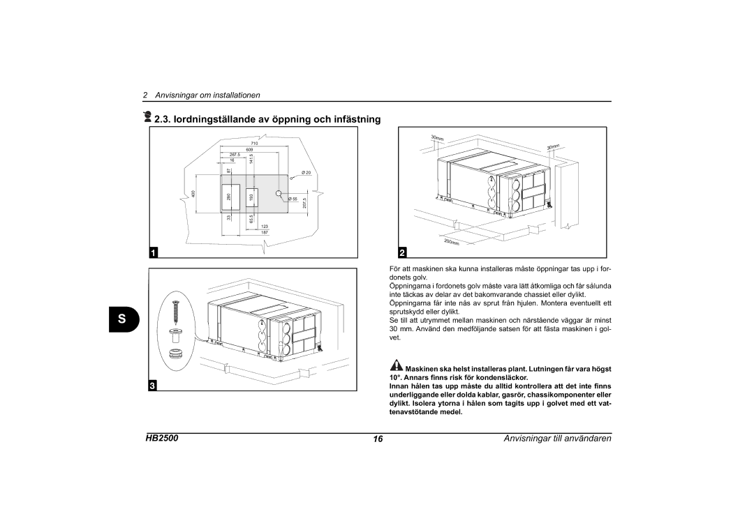 Dometic HB 2500 installation manual Iordningställande av öppning och infästning 