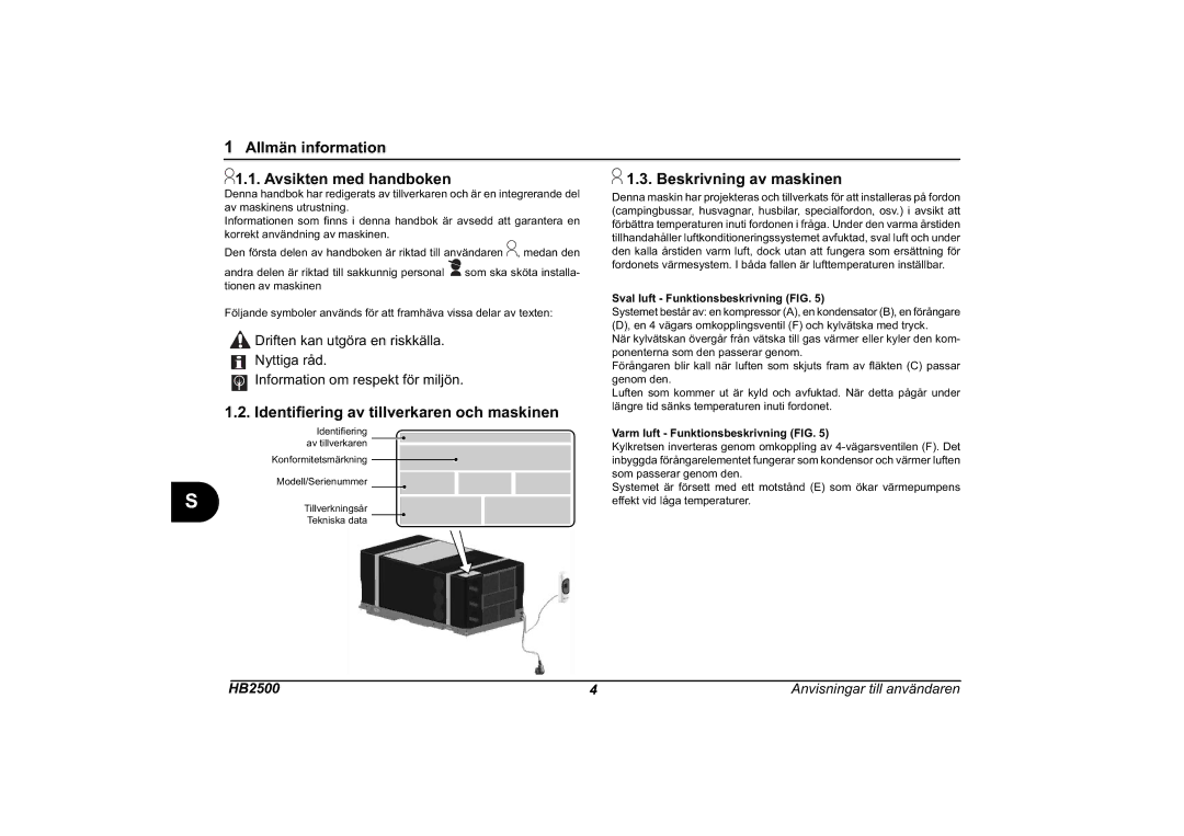 Dometic HB 2500 installation manual Allmän information Avsikten med handboken, Identiﬁering av tillverkaren och maskinen 