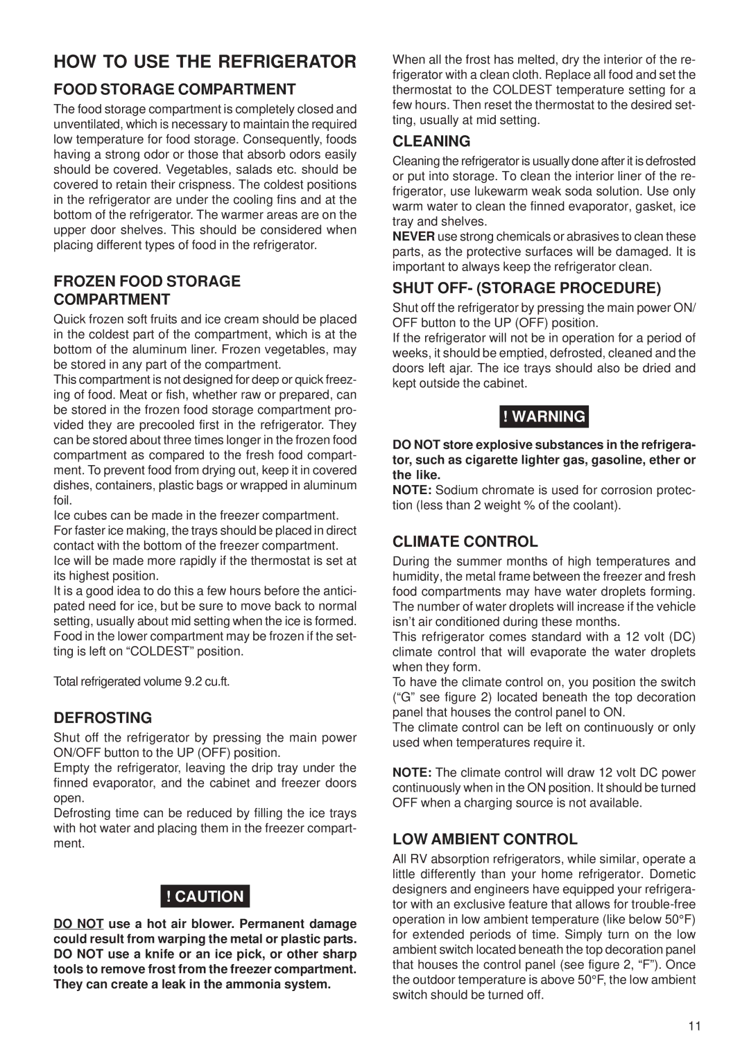 Dometic NDR1062 manual HOW to USE the Refrigerator 