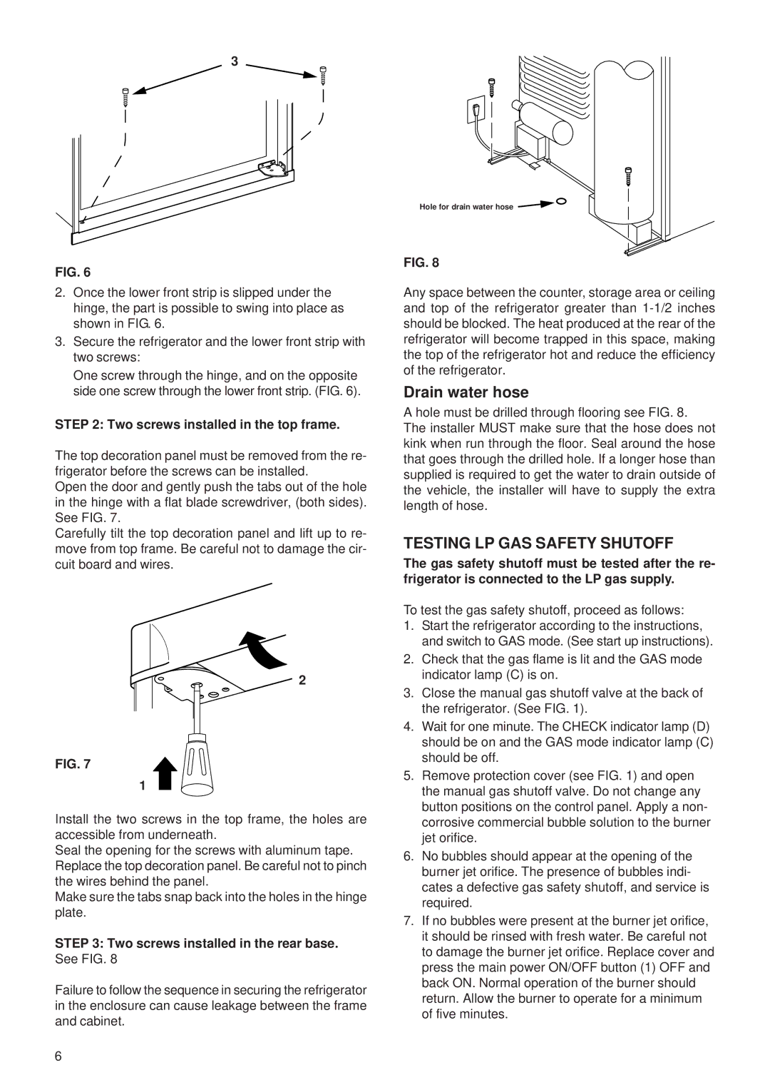 Dometic NDR1062 manual Drain water hose, Testing LP GAS Safety Shutoff, Two screws installed in the top frame 