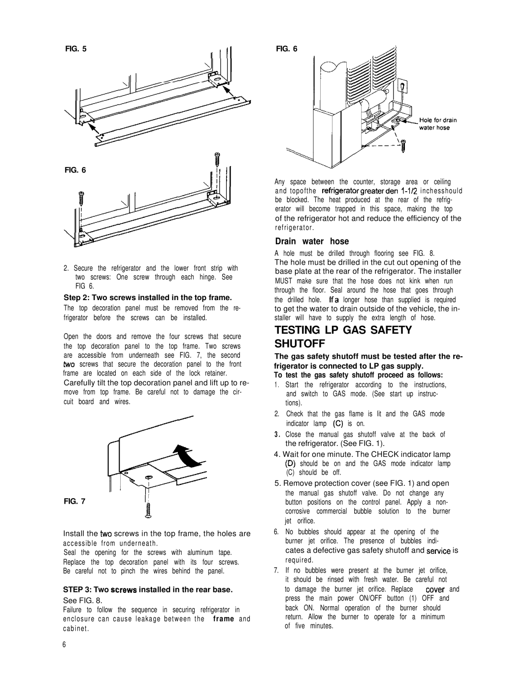 Dometic NDR1292-S dimensions Testing LP GAS Safety Shutoff, Drain water hose, Two screws installed in the top frame 