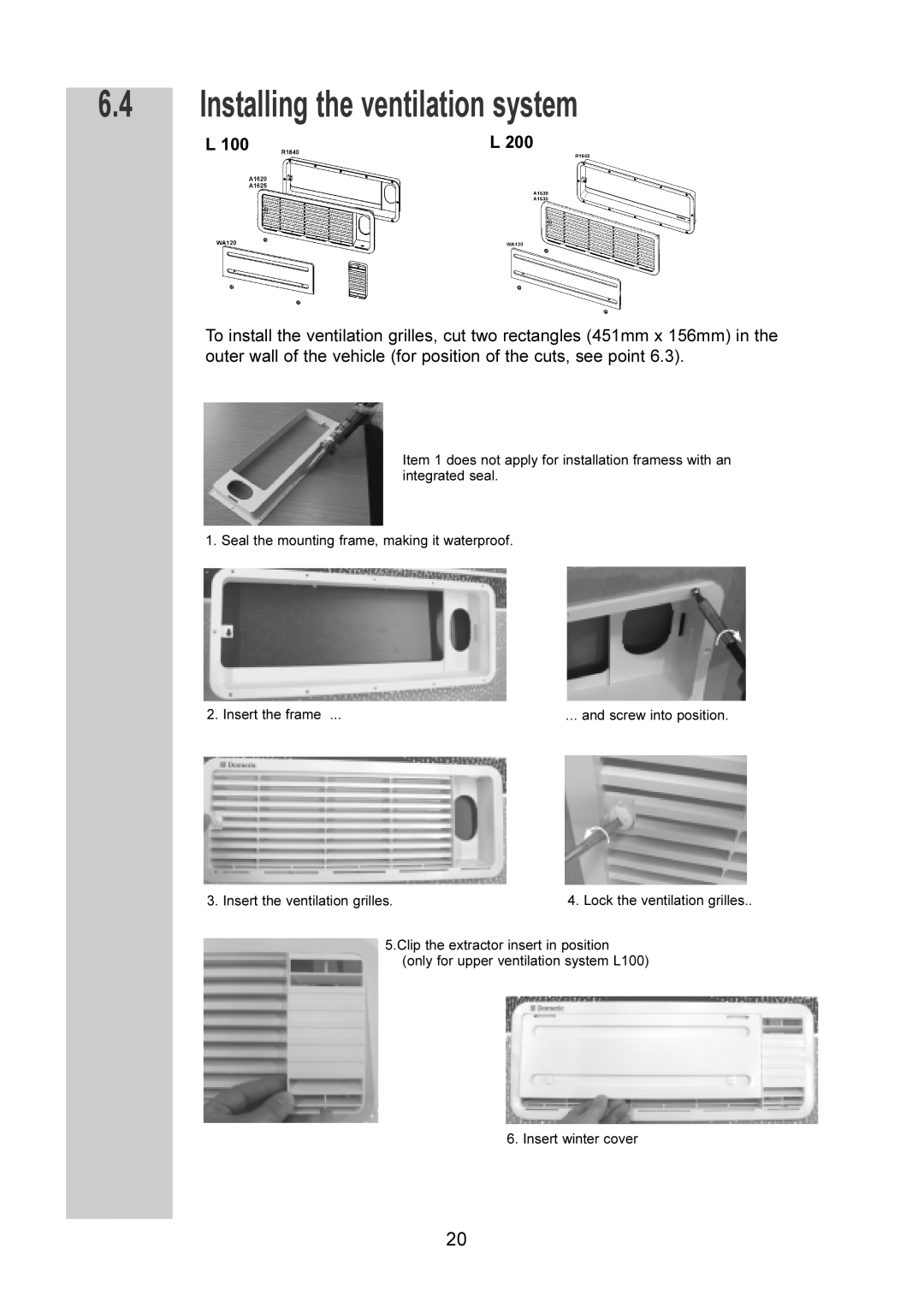 Dometic RM 6270(L), RM 6261(L), RM 6200(L), RM 6201(L), RM 6260(L), RM 6271(L), RM 7270(L) 6.4Installing the ventilation system 
