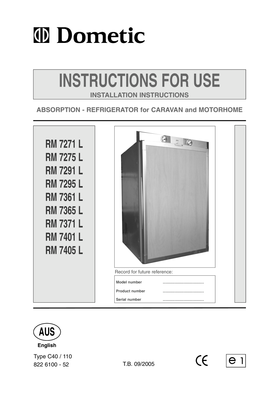 Dometic RM 7295 L installation instructions Type C40, T.B. 09/2005, Instructions For Use, Installation Instructions 