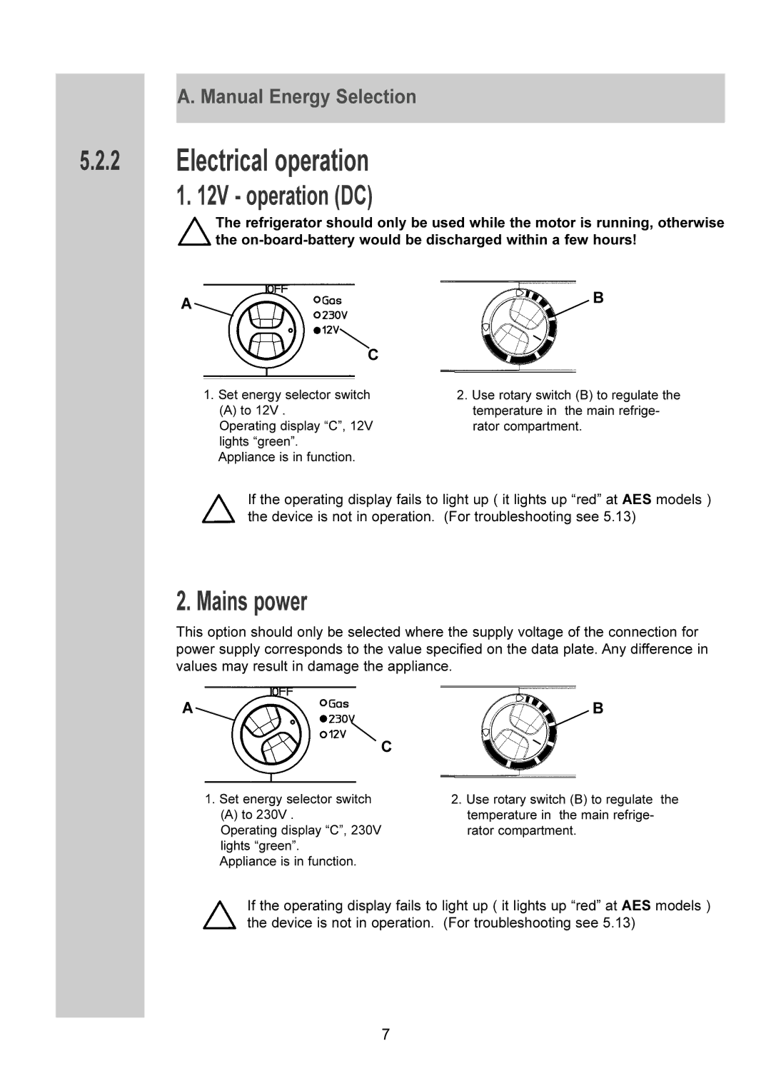 Dometic RM 7601 L, RM 7651 L, RM 7655 L, RM 7605 L Electrical operation, 12V operation DC, Mains power 